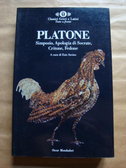 Simposio, Apologia di Socrate, Critone, Fedone - Platone