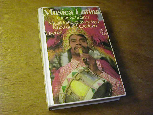 Musica Latina : Musikfolklore zwischen Kuba u. Feuerland - Claus Schreiner