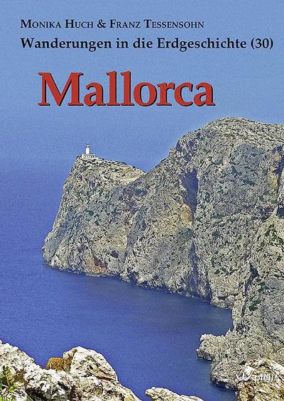 Wanderungen in die Erdgeschichte Mallorca - Monika Huch