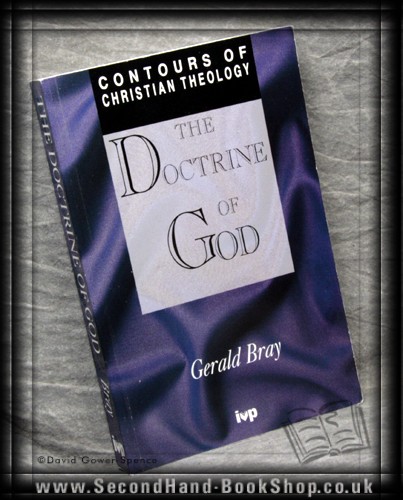 The Doctrine of God - Gerald Bray