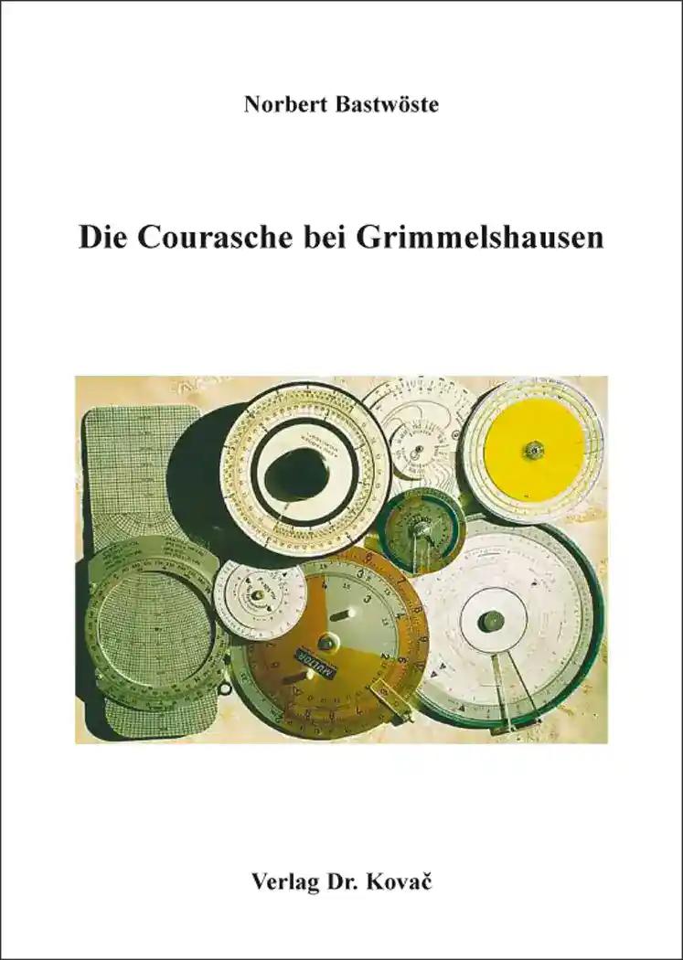 Die Courasche bei Grimmelshausen, - Norbert BastwÃ ste