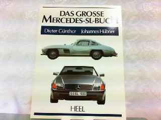 Das grosse Mercedes-SL-Buch. - Günther, Dieter und Johannes Hübner