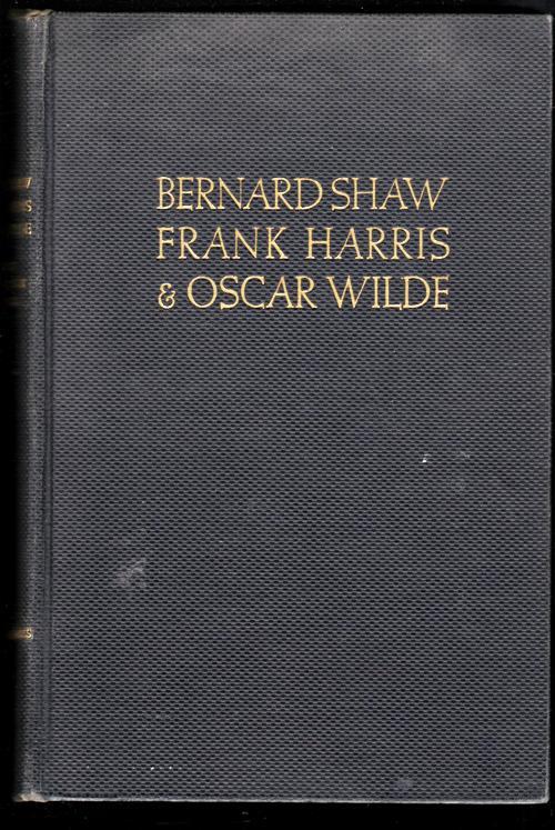 Bernard Shaw - Frank Harris & Oscar Wilde by Sherard, Robert Harborough ...