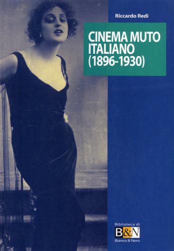 Cinema muto italiano (1896-1930). - Redi,Riccardo.