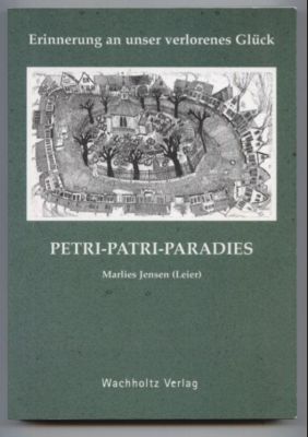 Vom Holm, den Holmern und der Welt. Petri-Patri-Paradies. -plattdeutsch-hochdeutsch- - Jensen, Marlies (Leier)