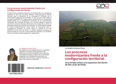 Los procesos modernizantes frente a la configuración territorial : Una mirada crítica a la expansión territorial de San Juan de Pasto - Luz Angélica Dueñas Checa