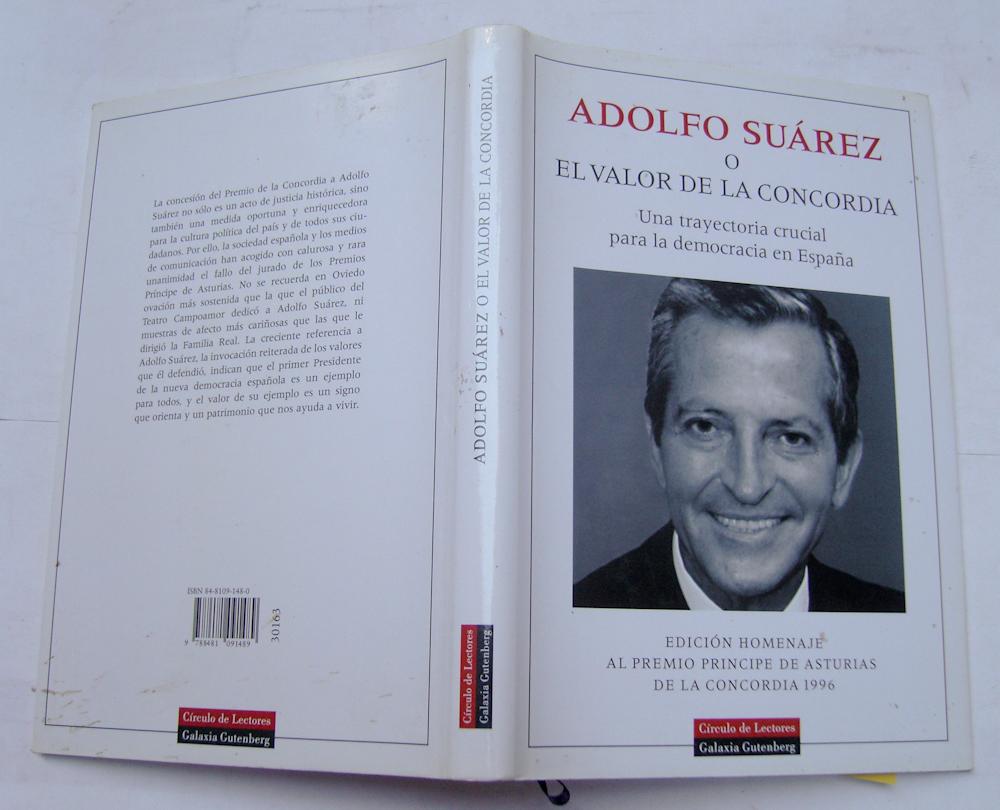 Adolfo Suárez o el valor de la concordia. una trayectoria crucial para la democracia en España