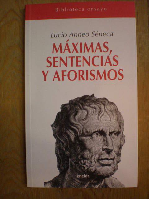 Máximas, sentencias y aforismos - Lucio Anneo Séneca