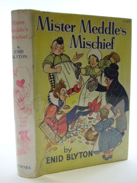 MISTER MEDDLE'S MISCHIEF by Blyton, Enid: Very Good Hardback (1940 ...