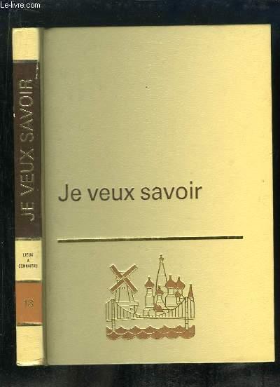 JE VEUX SAVOIR VOLUME 13: LIEUX A CONNAITRE. COLLECTIF. [Occasion - Bon] [Couverture rigide]