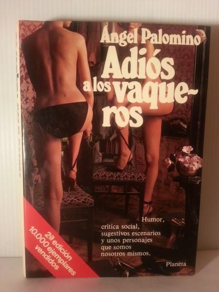ADIÓS A LOS VAQUEROS. de Palomino, Angel.: Bien de tapa (1983) | LIBRERIA CLIO