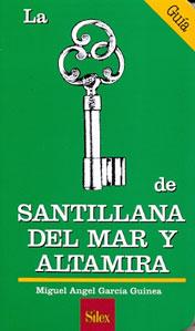 LA LLAVE DE SANTILLANA DEL MAR Y ALTAMIRA - Miguel Ángel García Guinea