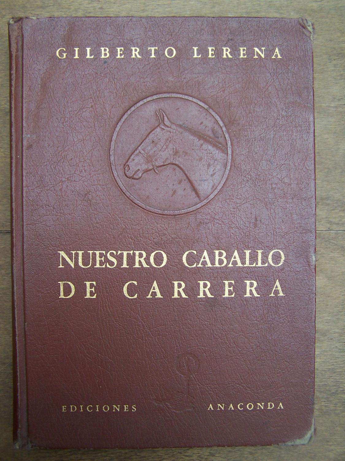 NUESTRO CABALLO DE CARRERA by Lerena, Gilberto: Buena Tap Dura (1947) 1ª  EDICION | Rayo Rojo
