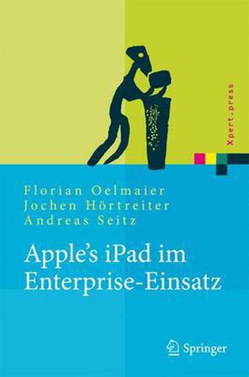 Apple's iPad Im Enterprise-Einsatz (Hardcover) - Florian Oelmaier