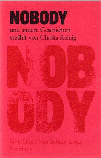 Nobody und andere Geschichten. Mit Original-Offsetlithographien von Sabine Koch. - Reinig, Christa