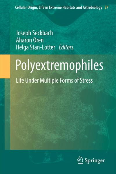 Polyextremophiles : Life Under Multiple Forms of Stress - Joseph Seckbach
