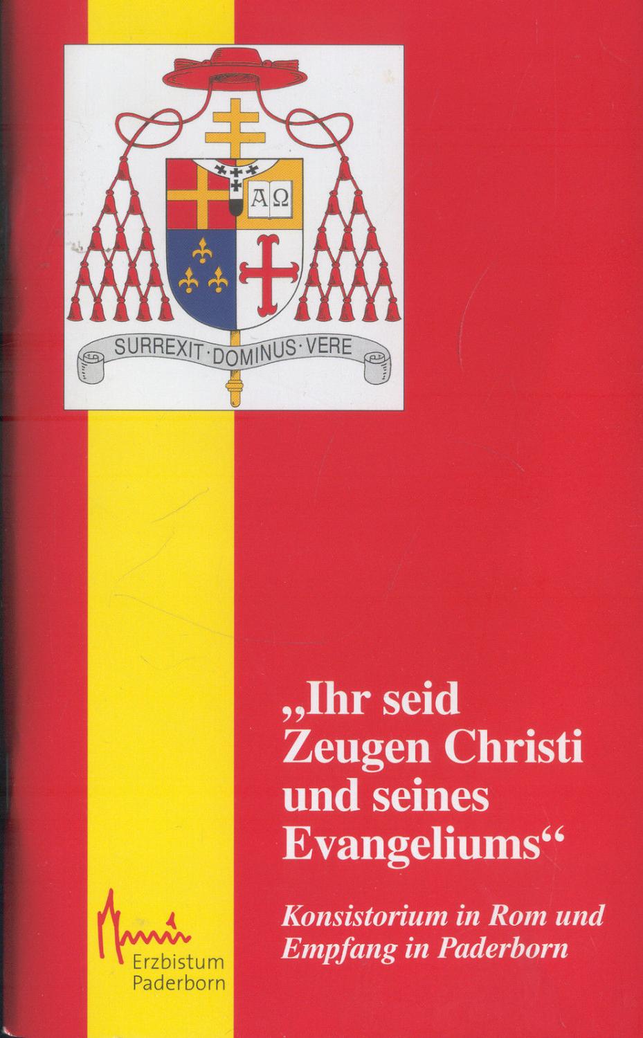 "Ihr seid Zeugen Christi und seines Evangeliums". Konsistorium in Rom und Empfang in Paderborn (Erzbischof Johannes Joaachim Degenhardt wird Kardinal).