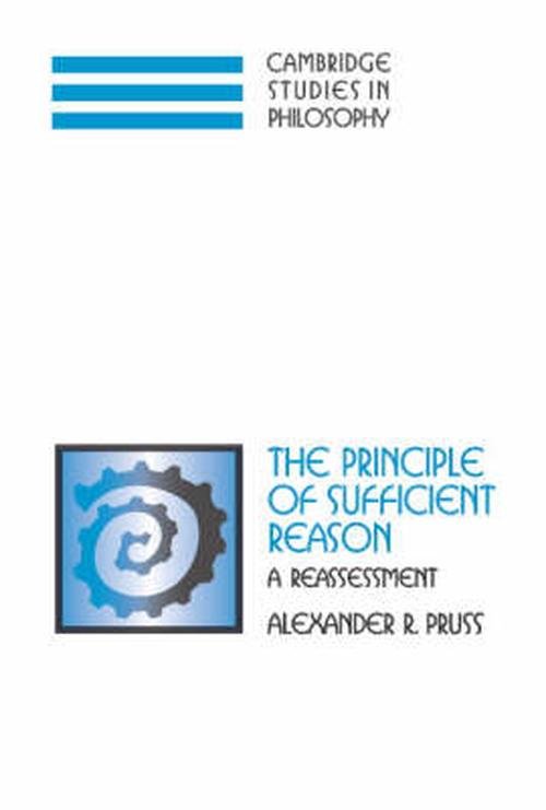 The Principle of Sufficient Reason: A Reassessment (Hardcover) - Alexander R. Pruss
