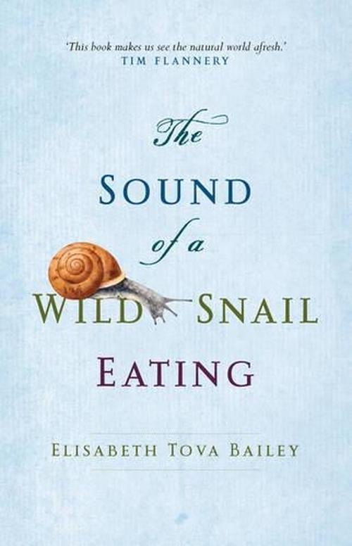 The Sound of a Wild Snail Eating (Paperback) - Elisabeth Tova Bailey