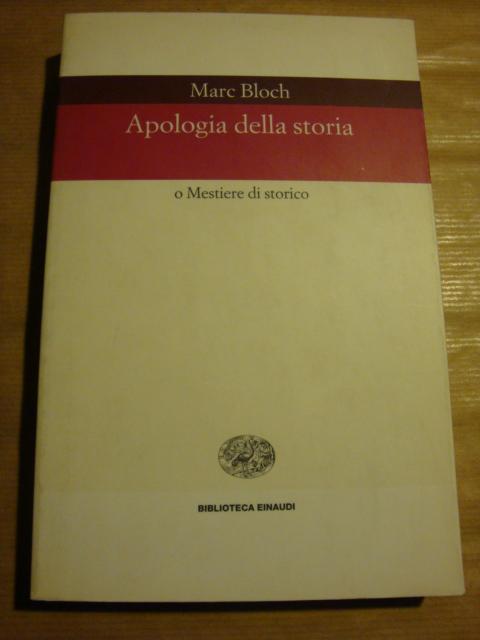 Apologia della storia o Mestiere di storico - Marc Bloch