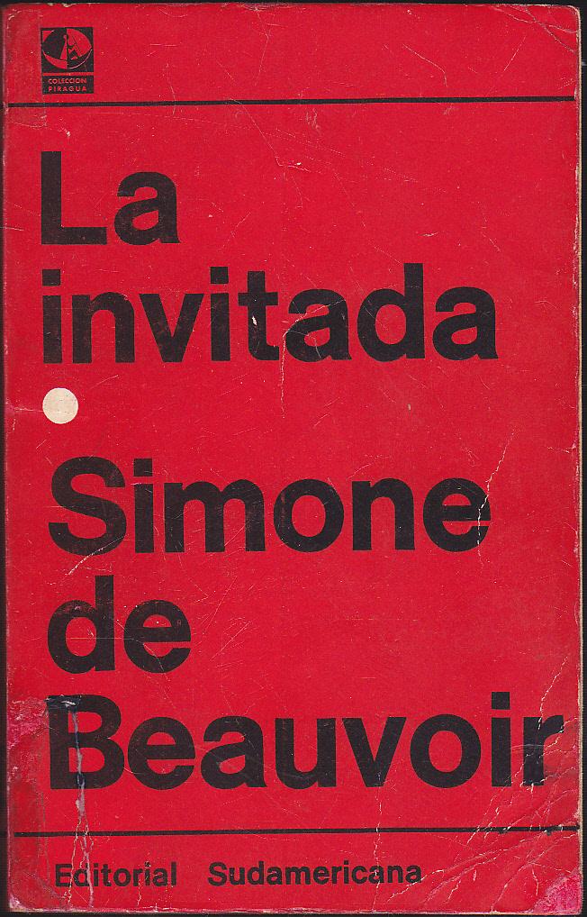Amigo por correspondencia Húmedo Morbosidad LA INVITADA (Colecc Pirágua Novela) by SIMONE DE BEAUVOIR Trad Silvina  Bullrich: ESTADO MUY BUENO (1974) | CALLE 59 Libros