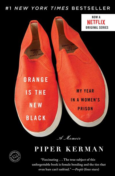 Orange Is the New Black: My Year in a Women's Prison Piper Kerman Author