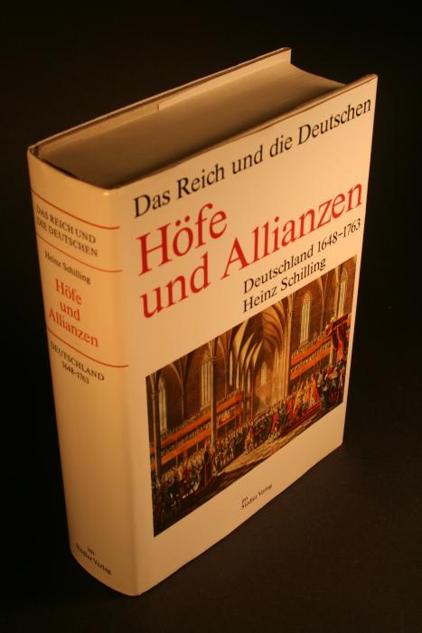 Höfe und Allianzen. Deutschland 1648-1763. - Schilling, Heinz, 1942-