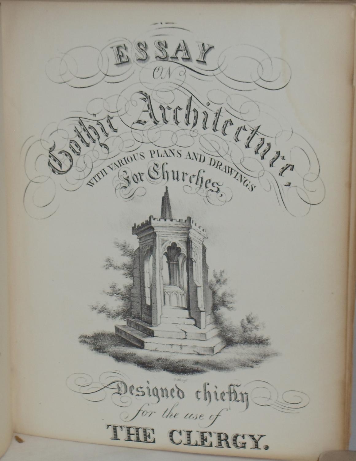 Essay on Gothic Architecture, with various plans and drawings for
