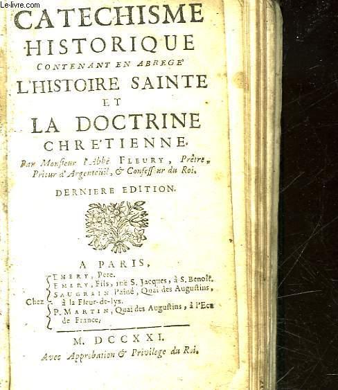 CATECHISME HISTORIQUE CONTENANT EN ABREGE L'HISTOIRE SAINTE ET LA DOCTRINE CHRETIENNE - FLEURY ABBE