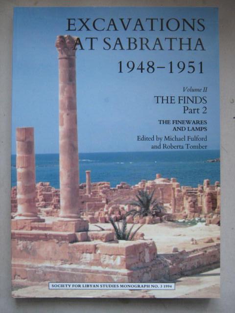 Excavations at Sabratha 1948-1951 :Volume II, The Finds, Part 2, The Finewares and Lamps - Fulford M & Tomber R ;