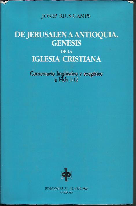 De Jerusalen a Antioquia : Genesisde la Iglesia Catolica - Rius-Camps, Josep