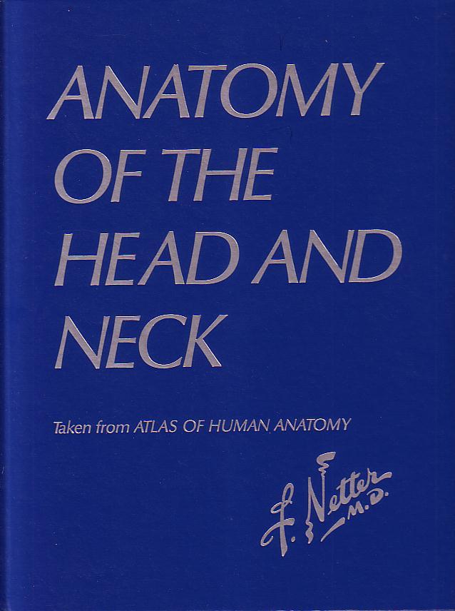Anatomy of the Head and Neck Taken From Atlas of Human Anatomy Netter, Frank H. [Fine] [Hardcover]