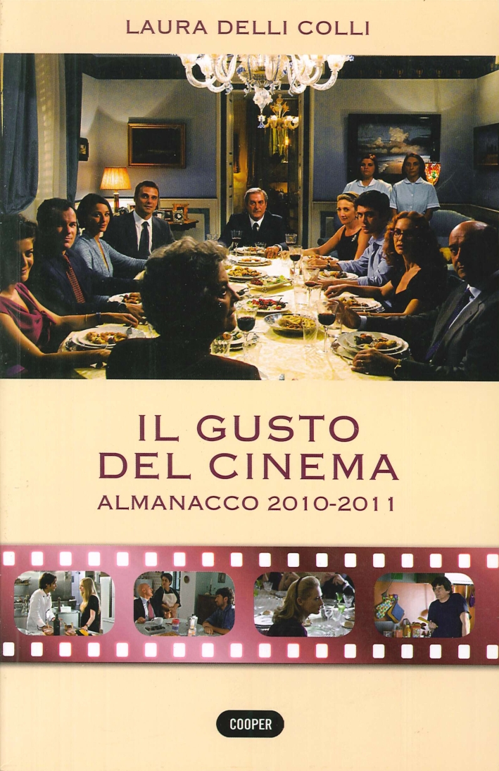 Almanacco del gusto del cinema 2010-2011 - Delli Colli Laura