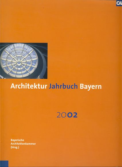 Architektur Jahrbuch Bayern 2002. - Matzig, Katharina, Stefan Granzow und Anja Ehrich (Red.)