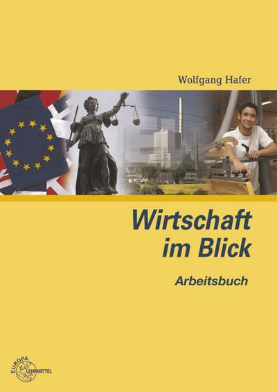 Wirtschaft im Blick.Arbeitsbuch: Wirtschaftskunde für nicht kaufmännische Berufsschulen - Walter Bierwerth, Wolfgang Hafer