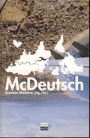 McDeutsch. Protokolle zur Globalisierung der deutschen Sprache. - Woznicki, Krystian (Hg.)