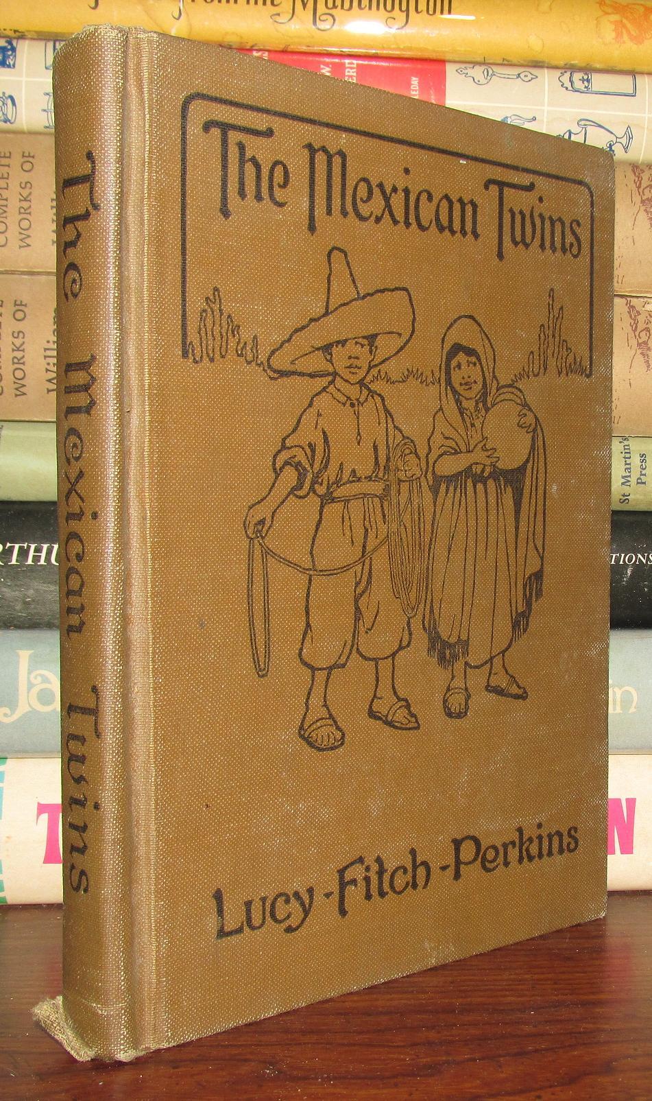 THE MEXICAN TWINS by Perkins, Lucy Fitch Hardcover (1915) First