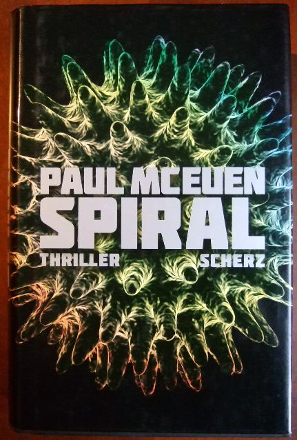 Spiral : Thriller. Aus dem Amerikan. von Rainer Schmidt. - McEuen, Paul und Rainer [Übers.] Schmidt