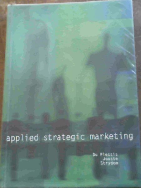 Applied Strategic Marketing by Du Plessis : Jooste ...