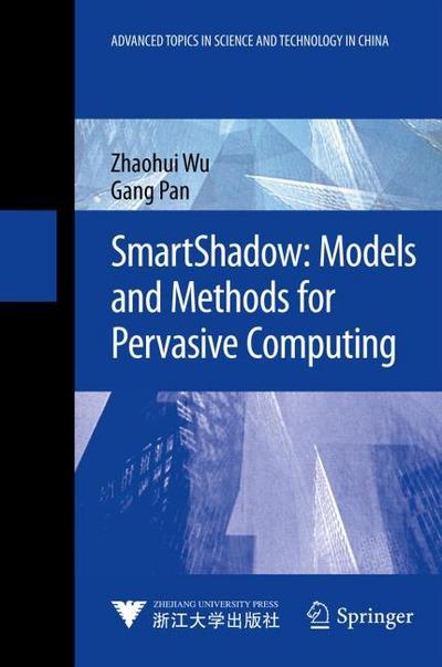 SmartShadow: Models and Methods for Pervasive Computing - Gang Pan