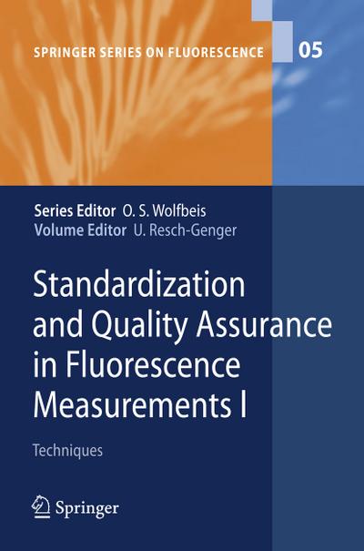 Standardization and Quality Assurance in Fluorescence Measurements : Techniques - Ute Resch-Genger