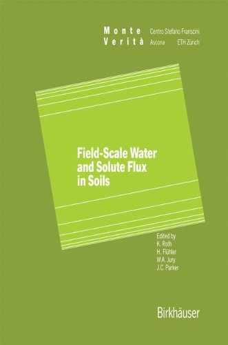 Field-Scale Water and Solute Flux in Soils (Monte Verita) - Roth, K., H. Flühler and W. A. Jury