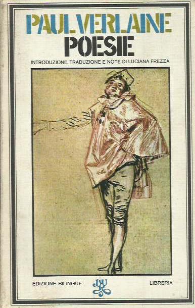 Poesie - Introduzione, traduzione e note di Luciana Frezza by Verlaine ...