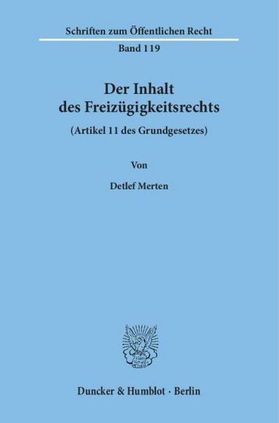 Der Inhalt des Freizügigkeitsrechts (Artikel 11 des Grundgesetzes) - Detlef Merten