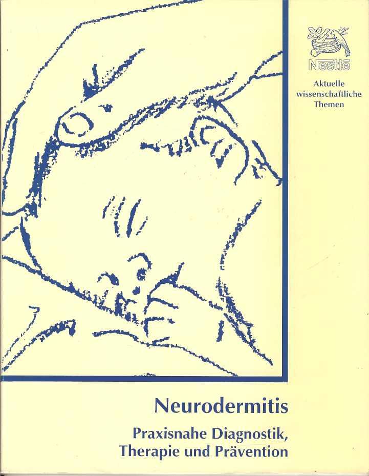 Neurodermitis. Praxisnahe Diagnostik, Therapie und Pravention