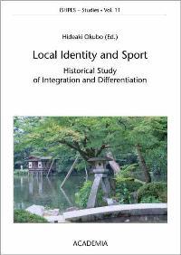 Sport and Local Identity (6th ISHPES-Symposium, Kanazawa, Japan): Historical Study of Integration and Differentiation