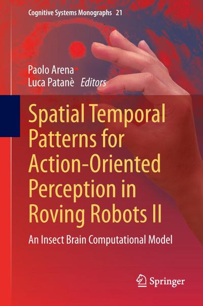 Spatial Temporal Patterns for Action-Oriented Perception in Roving Robots II : An Insect Brain Computational Model - Luca Patanè