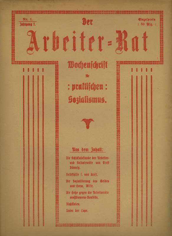 Der Arbeiter Rat Wochenschrift Fur Praktischen Sozialismus Organ Der Arbeiterrate Deutschlands Spater Organ Der Arbeiter Und Betriebsrate Deutschlands Jahrgang 1 Heft 1 8 U Heft 11 Jahrgang 2 Heft 34 52 In Insgesamt 23 Heften 1919