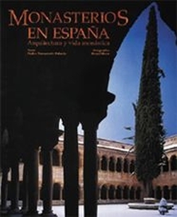 Monasterios en Espana Arquitectura y vida monastica. - Navascues Palacio,Pedro.