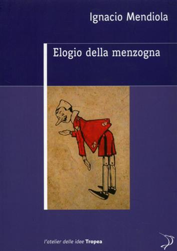 Elogio della menzogna. - Mendiola,Ignacio.